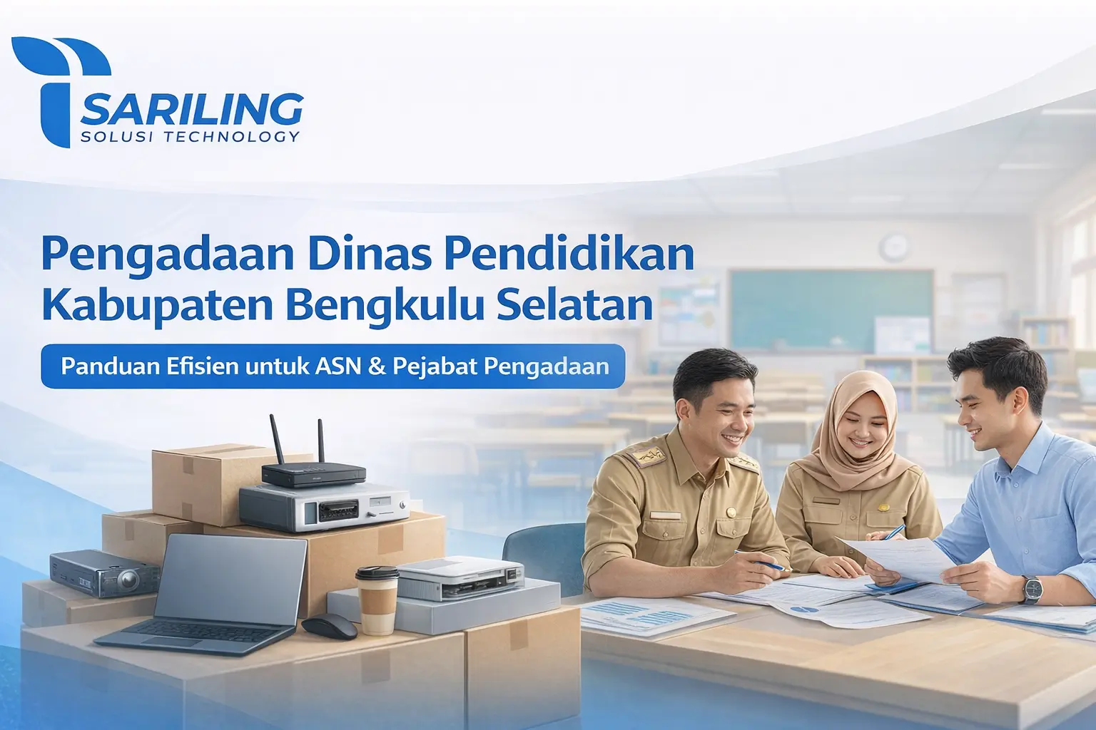 Pengadaan Dinas Pendidikan Kabupaten Bengkulu Selatan: Panduan Praktis untuk ASN & Vendor agar Lebih Efisien dan Tepat Sasaran