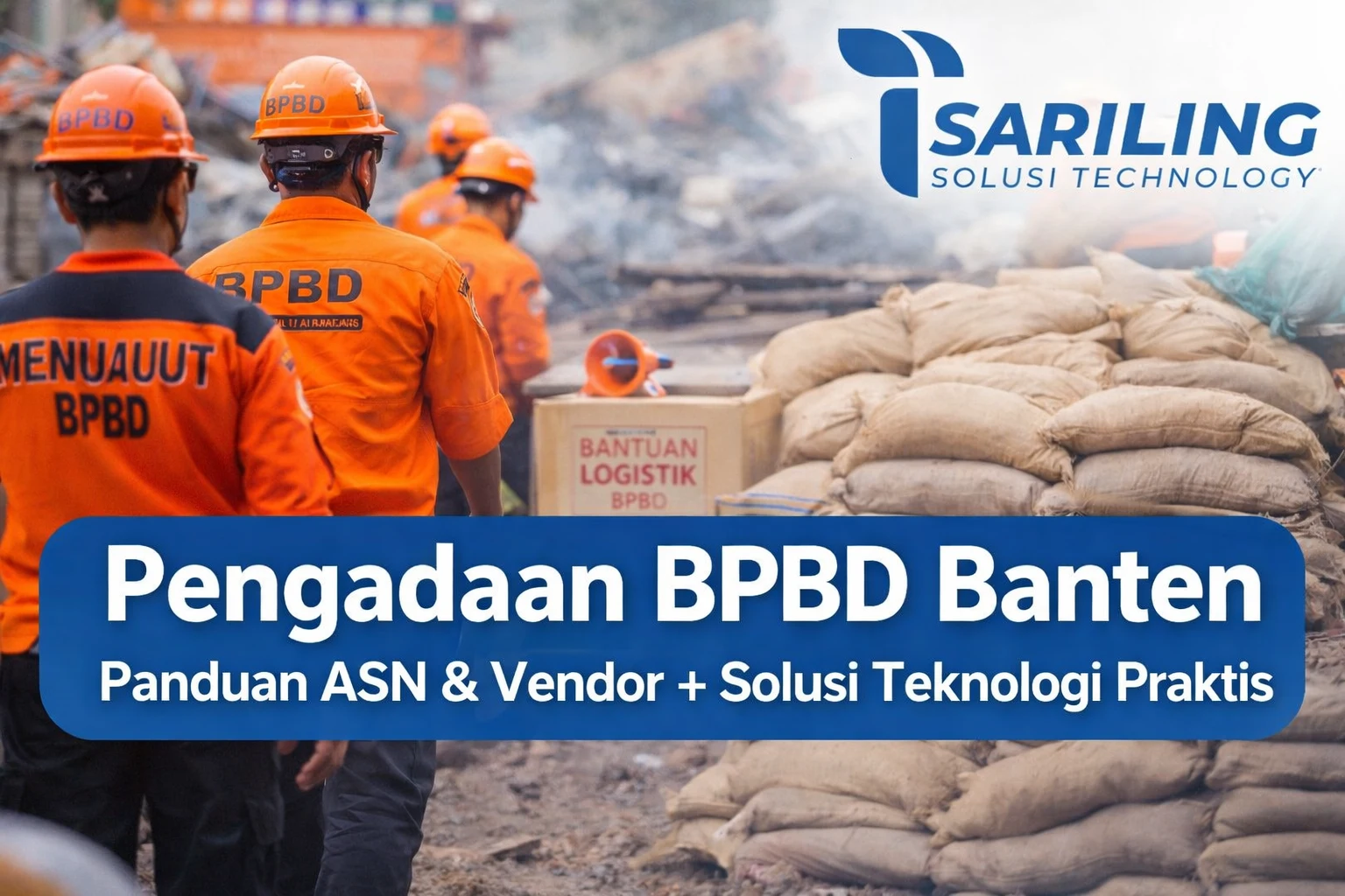 Pengadaan BPBD Banten dengan dukungan vendor teknologi untuk ASN dan penyedia pemerintah oleh Sariling Solusi Technology