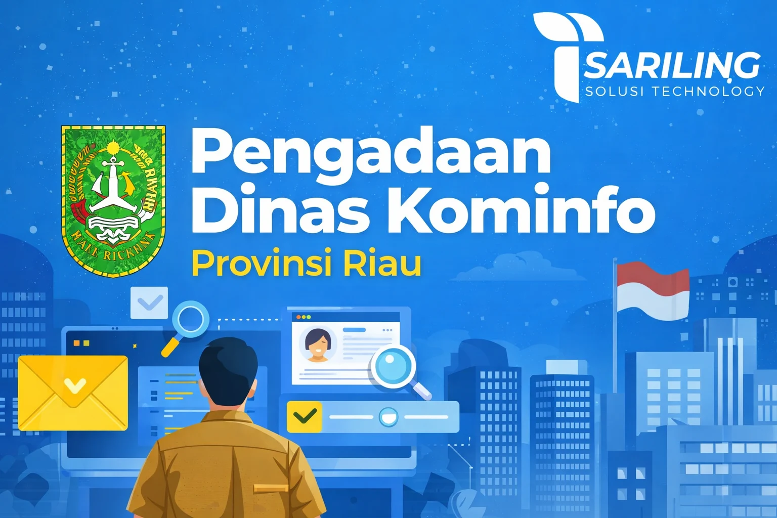 Ilustrasi pengadaan Dinas Kominfo Provinsi Riau bersama vendor teknologi terpercaya Sariling Solusi Technology
