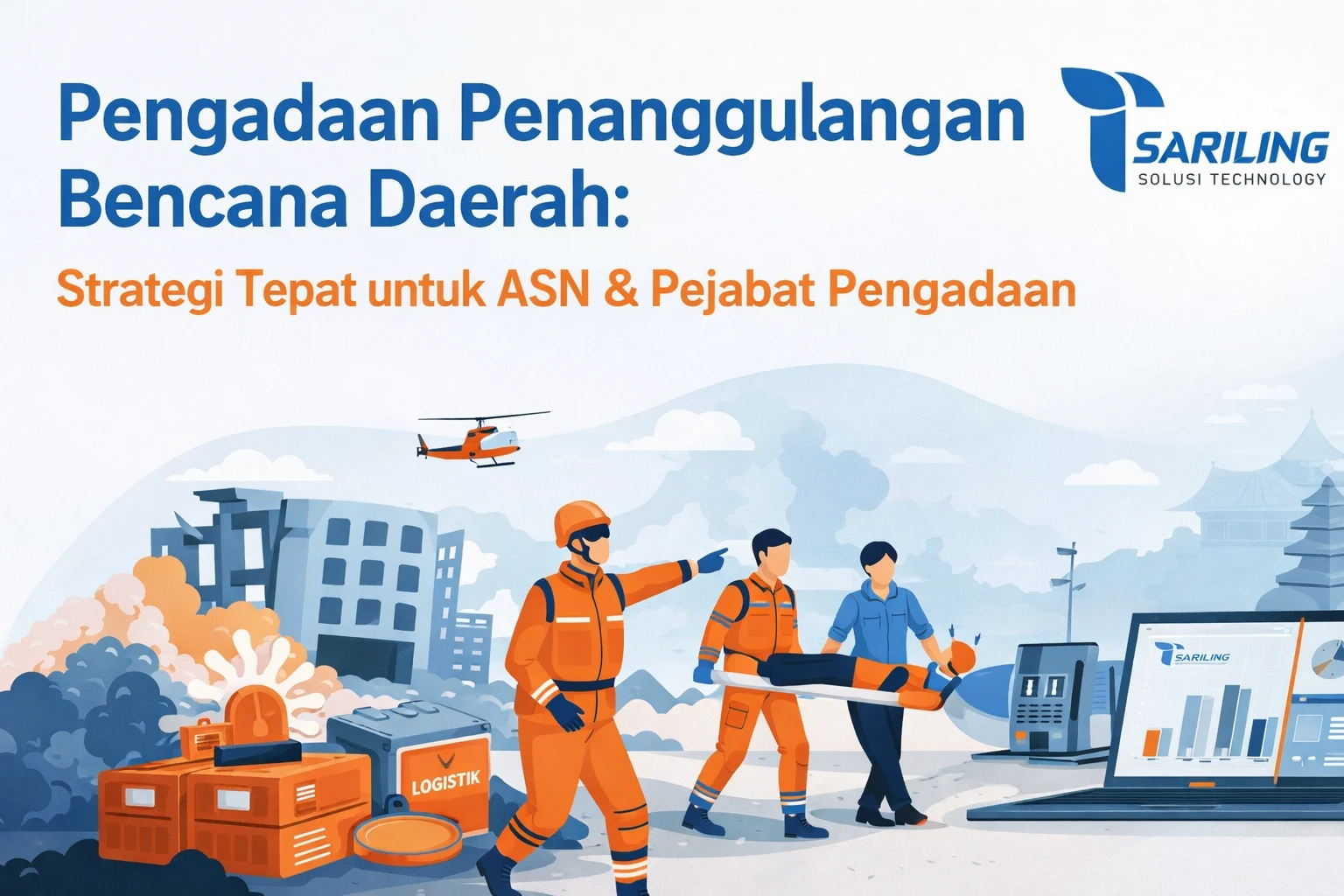 Strategi pengadaan penanggulangan bencana daerah yang efektif untuk mendukung respon cepat dan efisien