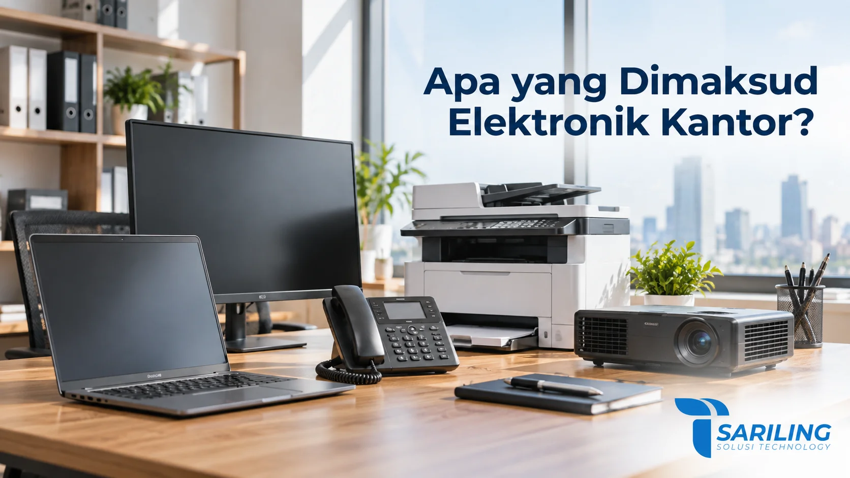 Peralatan elektronik kantor seperti laptop, monitor, printer, telepon kantor, dan proyektor