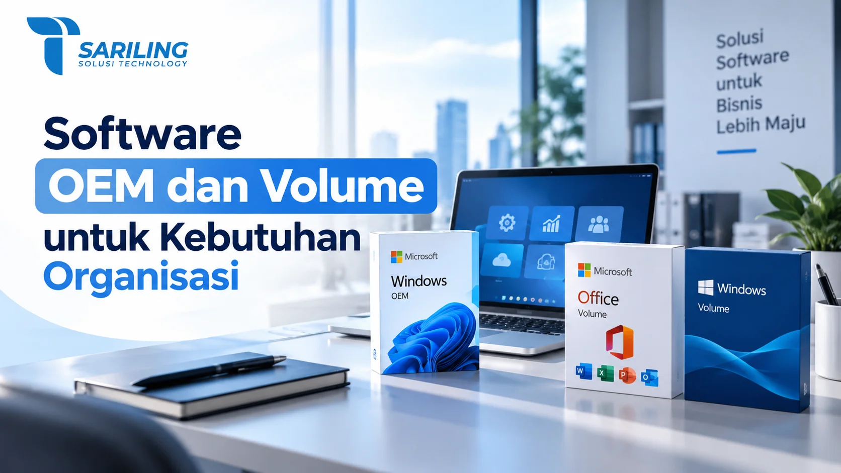 Software Licenced OEM dan Volume untuk kebutuhan organisasi dengan pilihan lisensi software yang sesuai.