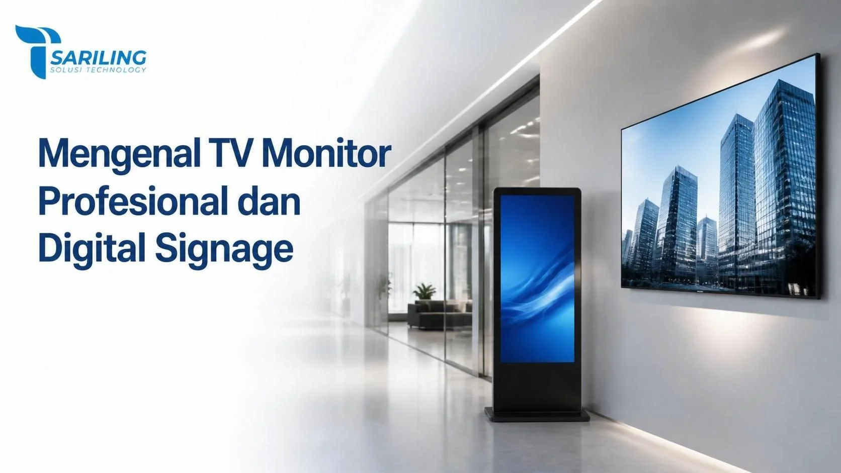 TV Monitor Profesional dan Digital Signage untuk kebutuhan komersial