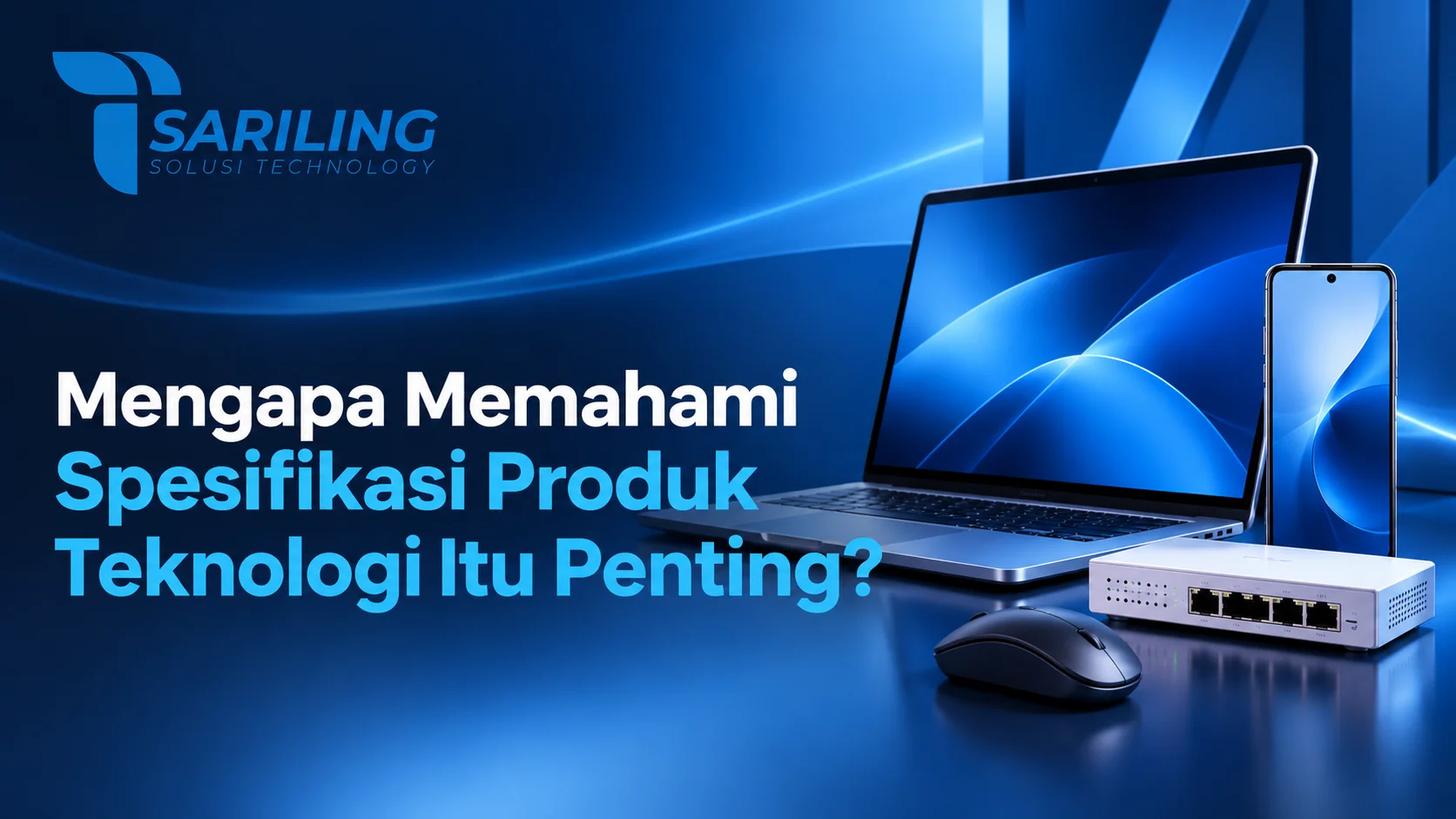 Sejarah Bisnis Sariling Technology dalam menyediakan produk teknologi seperti laptop, smartphone, dan perangkat jaringan.