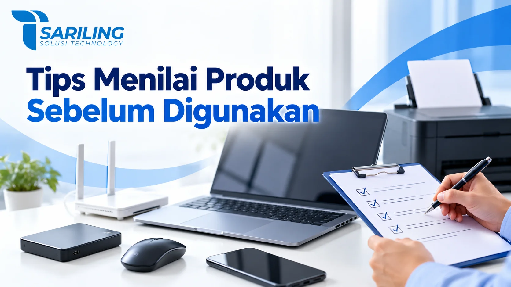 Pengalaman Proyek Sariling Technology dalam menilai kualitas produk teknologi sebelum digunakan melalui pemeriksaan spesifikasi dan uji fungsi.