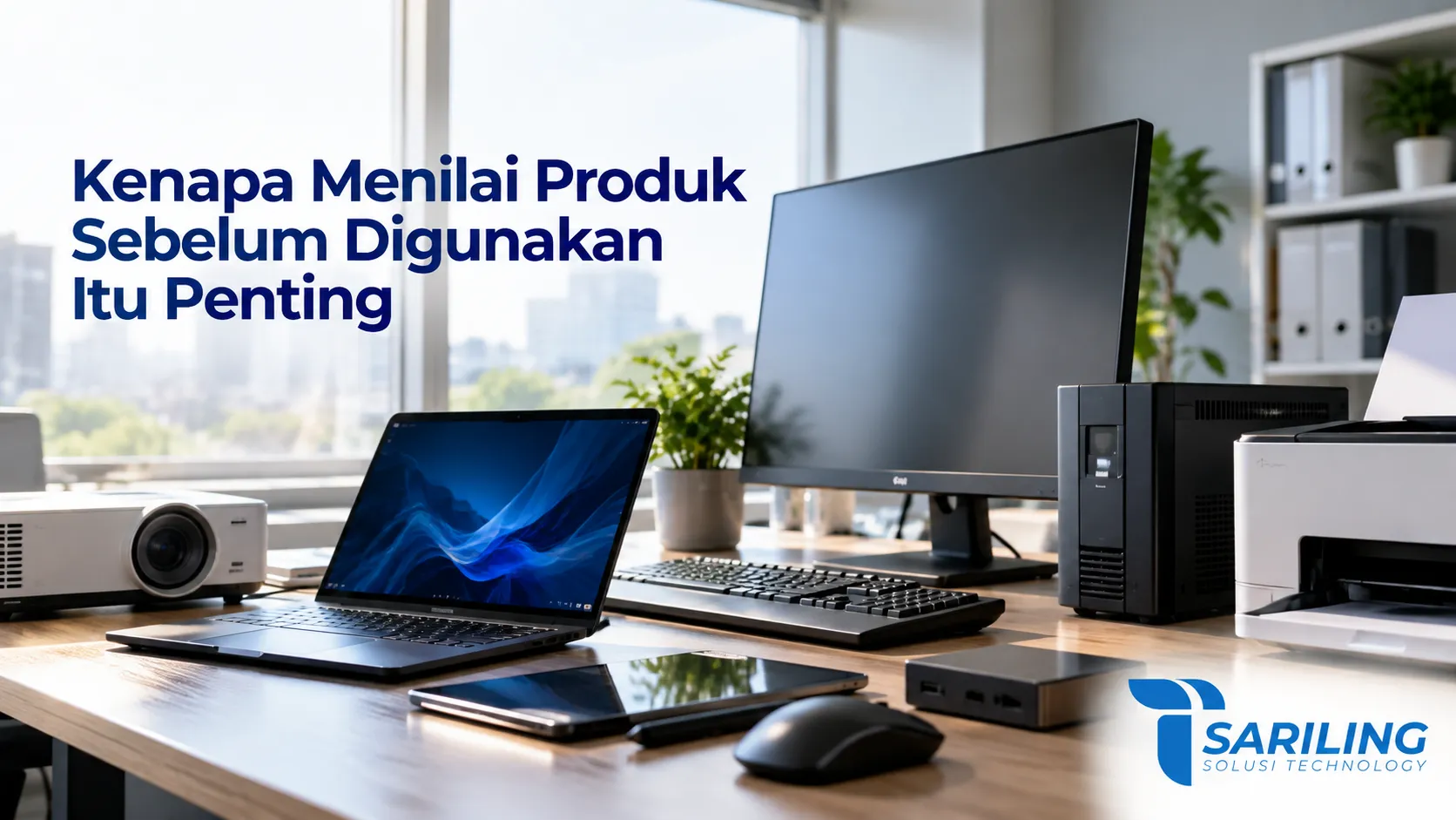 Tips menilai produk sebelum digunakan untuk memastikan kesesuaian spesifikasi, kualitas, dan kebutuhan operasional.